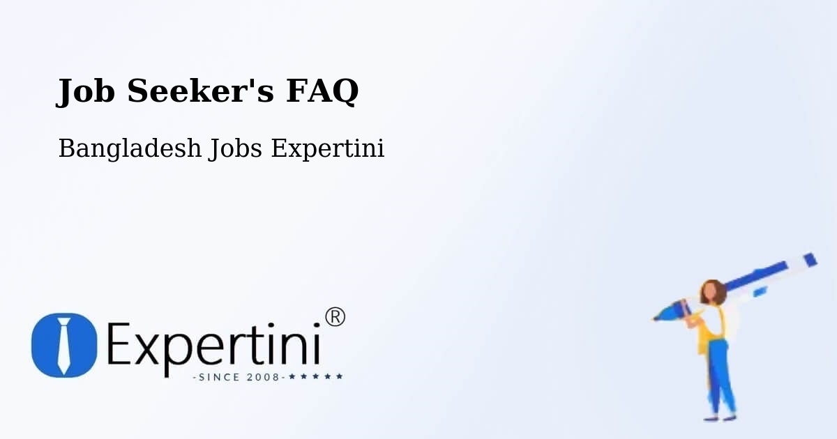 Job Seeker FAQ – Paltan - Bangladesh Jobs Expertini