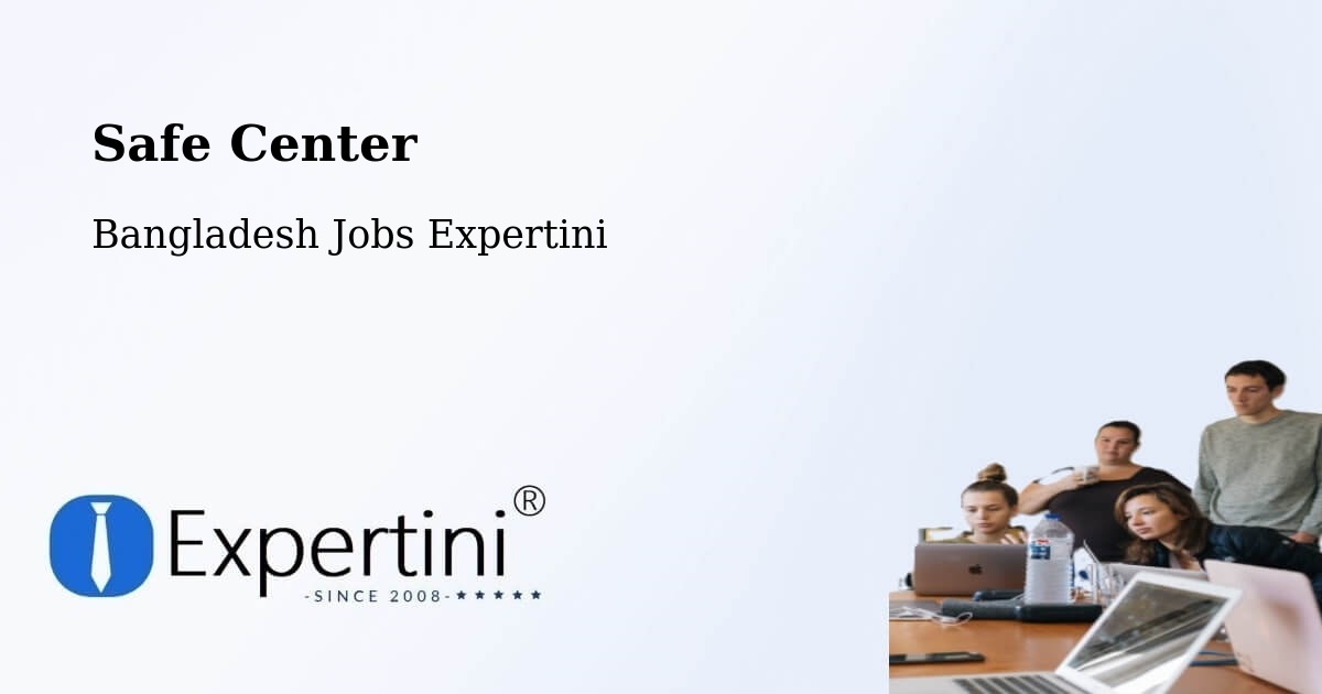 Safety Center – Paltan - Bangladesh Jobs Expertini